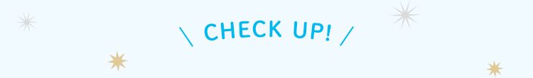 CHECK UP!