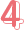 4